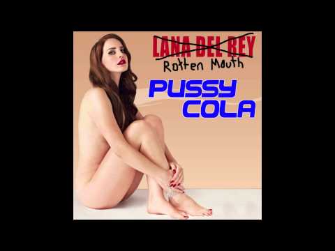 Cola (Pussy)- Rotten Mouth (Lana Del Rey Cover)