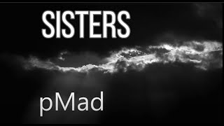 Pmad - Sisters video