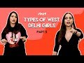 iDIVA - Types Of West Delhi Girls Part 5 | DJ Aarti Opens Club Dhikchik With Brain Baazi Money