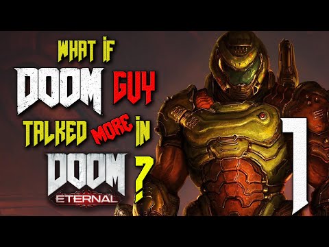 What if DOOM Guy Talked (more) in DOOM Eternal? (Parody) - Part 1