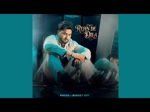 REHNDE DILA | Angad & Street Boy | New Latest Punjabi Song 2026 #trending #newsong2026 