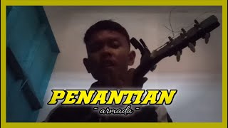Download lagu ARMADA - PENANTIAN COVER - INDRA PERMANA mp3 Download lagu ARMADA - PENANTIAN COVER - INDRA PERMANA mp3