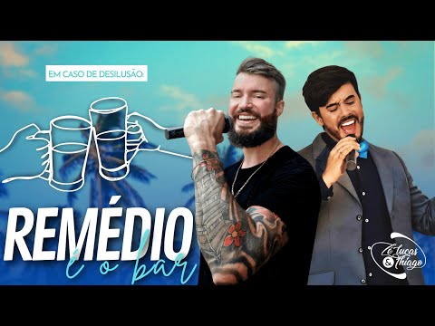 Remédio é o Bar - Zé Lucas e Thiago