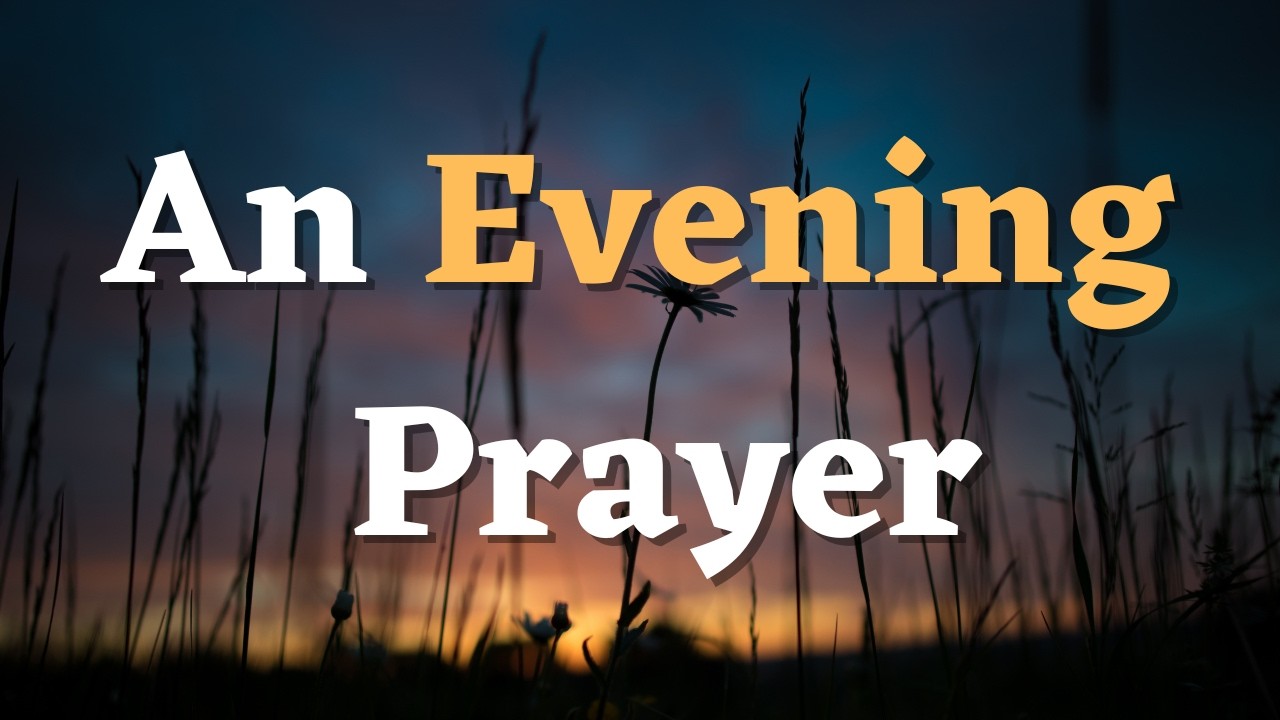 Lord, Forgive me for any missteps, and help me to rest in Your grace - A Short Evening Prayer