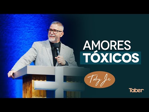 Amores Tóxicos - Pastor Toby Jr.