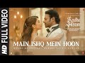 Main Ishq Mein Hoon Full Video Radhe Shyam Prabhas Pooja H Manan Bhardwaj Harjot K Kumaar
