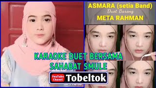 Download lagu ASMARA (Setia Band)🔸Karaoke Duet Smule Bareng Meta Rahman mp3