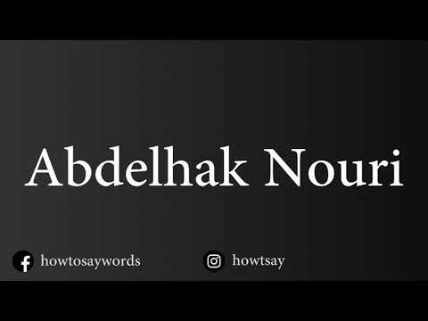 How To Pronounce Abdelhak Nouri