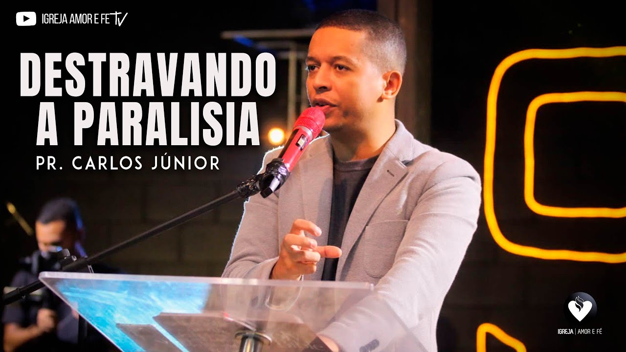 PR. CARLOS JÚNIOR- DESTRAVANDO A PARALISIA