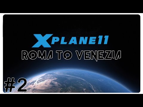 X-PLANE 11 - Roma[LIRF]Venezia[LIPZ] - Boeing 737-800