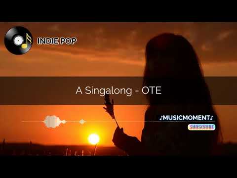 A Singalong - OTE (Lyrics)