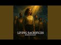 Living Sacrifices