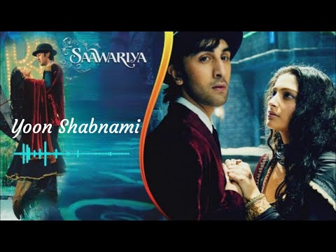 Yoon Shabnami Best Audio Song - Saawariya|Ranbir Kapoor,Sonam Kapoor|Parthiv Gohil