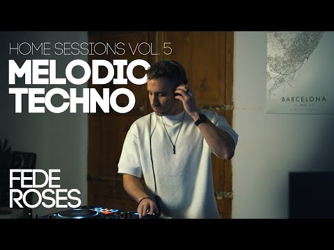 Home Sessions Vol. 5 - Fede Roses [Melodic Techno DJ Set]