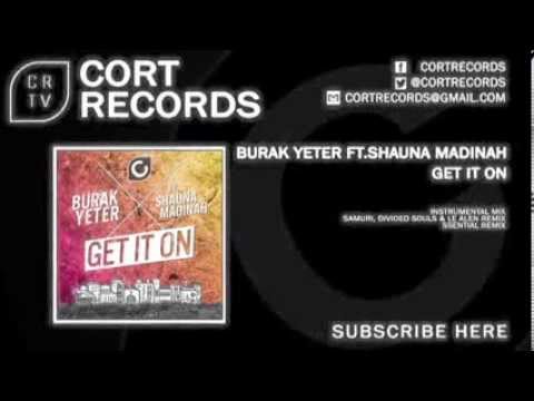 Burak Yeter Ft.Shauna Madinah - Get It On (Available Now)