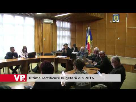 Ultima rectificare bugetară din 2016