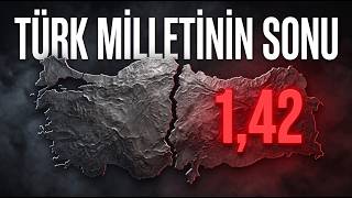 Türk Milletinin Sonu mu Geliyor? | Türkiye İçin Son Uyarı