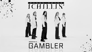 [影音] ICHILLIN' - GAMBLER (Dance Cover ver.)