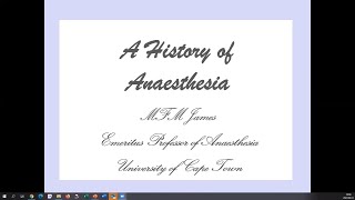 A History of Anaesthesia by Prof Mike James