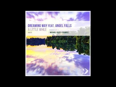 Dreaming Way feat. Angel Falls - A Little While (Michael Saupe Remix)