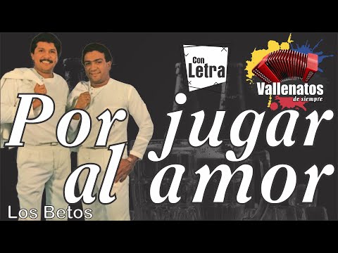 Por Jugar Al Amor - Los Betos - Con Letra (Video Lyric)