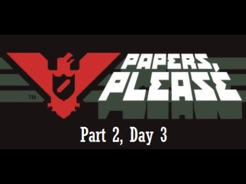 I Return To Arstotzka || Papers, Please Part 2 Day 3