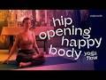 Hip Opening Happy Body Yoga Flow