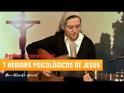 RETIRO -CONCIERTO: "7 HERIDAS PSICOLÓGICAS DE JESUS" - HNA GLENDA OFICIAL