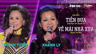 PBN 100 | Khánh Ly & Thanh Tuyền - LK Tiễn Đưa & Về Mái Nhà Xưa