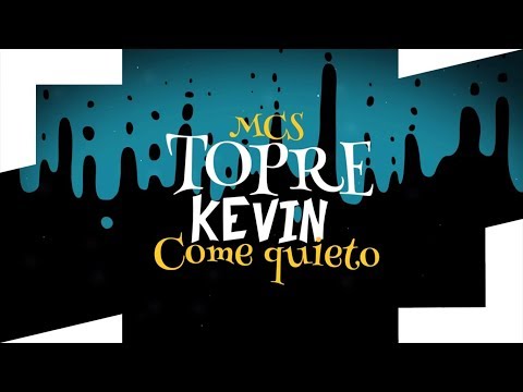 MC Topre e MC Kevin - Come Quieto (Lyrics)
