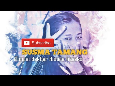 Timilai Dekhera Himalai Haseko - Susma (Arif Rauf)