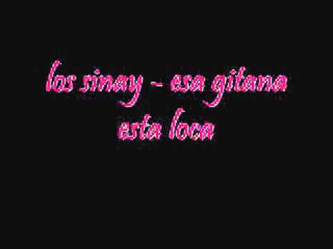 los sinay   esa gitana esta loca