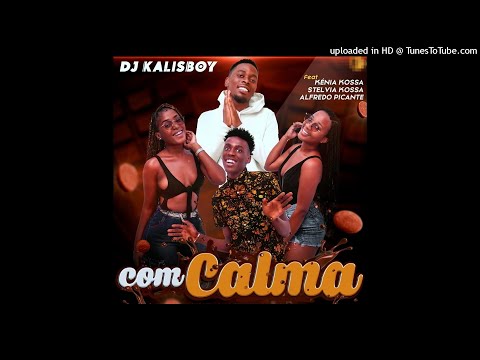Dj Kalisboy Feat. Kénia Kossa, Stelvia Kossa & Alfredo Picante - Com Calma (Áudio Oficial)