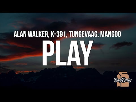 Alan Walker - Play (Lyrics) ft. K-391, Tungevaag, Mangoo