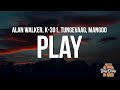 Alan Walker Play Lyrics Ft K 391 Tungevaag Mangoo
