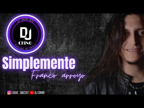 SIMPLEMENTE FRANCO ARROYO  DJ CHINO