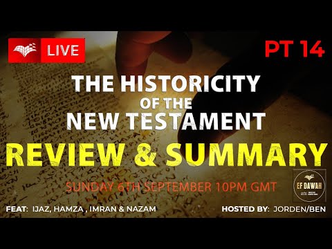 Testing the Historicity of the New Testament - A Review & Summary