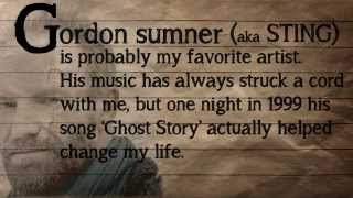 Sting - Ghost Story (Why It&#39;s My Favorite Song...School Project)