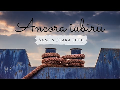 Sami și Clara Lupu - Ancora iubirii