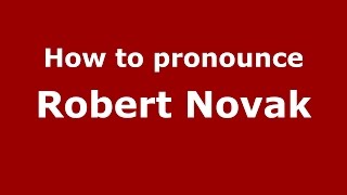 How to pronounce Robert Novak