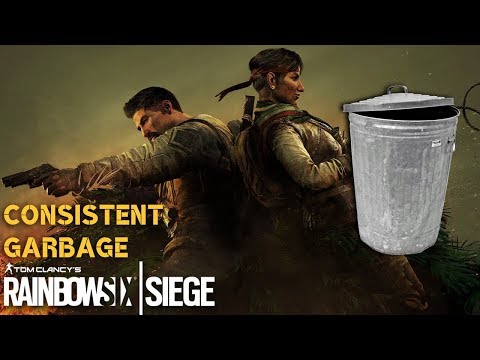 Consistently Garbage | Rainbow Six Siege