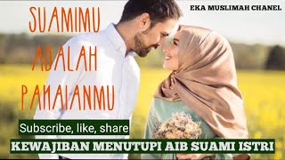Download lagu KEWAJIBAN MENUTUPI AIB SUAMI ISTRI || ISTRIMU ADALAH PAKAIANMU || SUAMI ADALAH PAKAIAN ISTRI mp3
