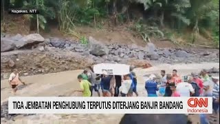 Tiga Jembatan Penghubung Terputus Diterjang Banjir Bandang