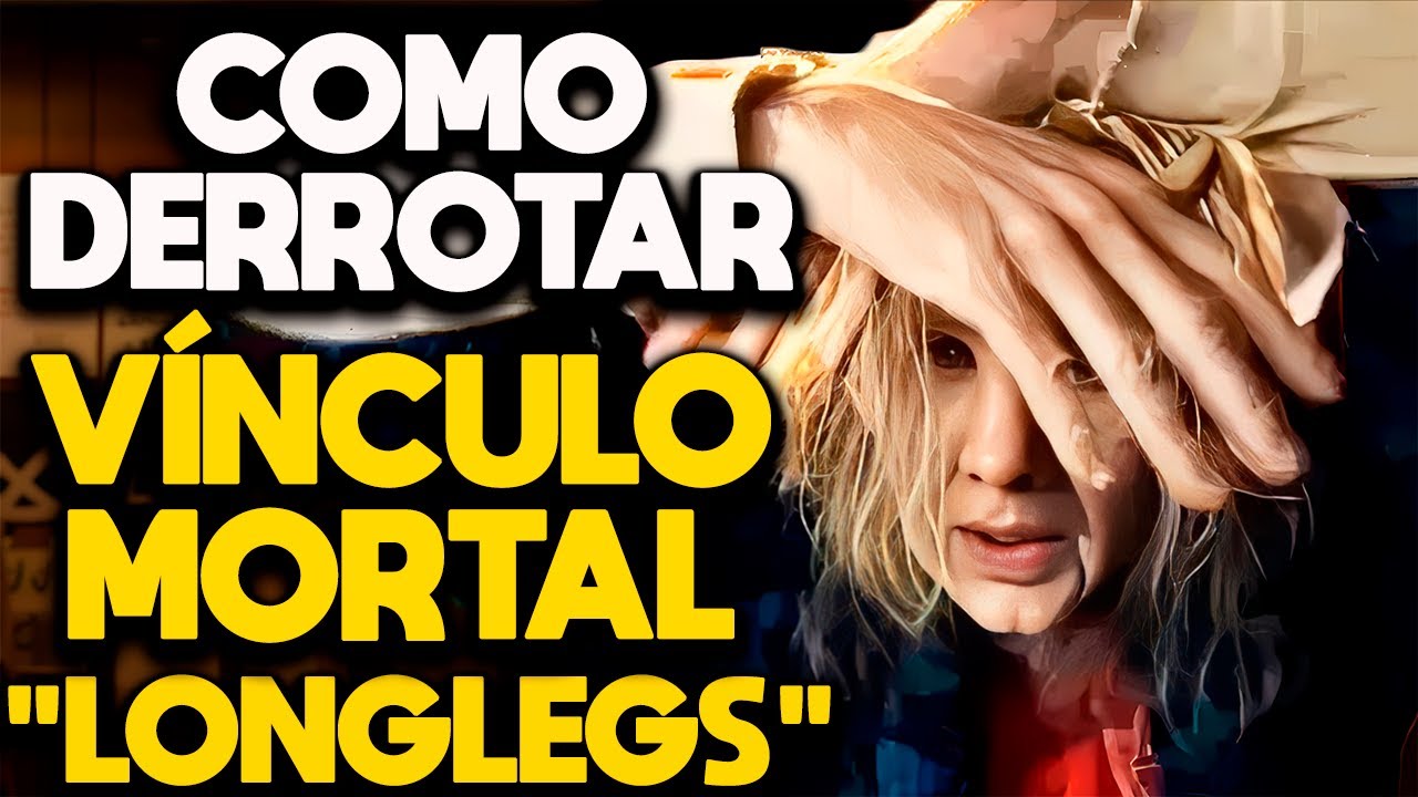 COMO DERROTAR O LONGLEGS EM VÍNCULO MORTAL - RECAP
