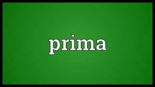 Prima Meaning