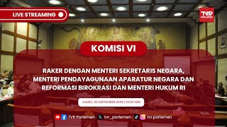 KOMISI VI DPR RI RAKER DENGAN MENSESNEG, MENPAN RB DAN MENTERI HUKUM RI