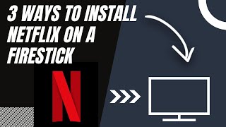 How to install NETFLIX on ANY Firestick (3 different ways)