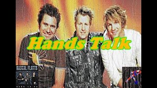 Rascal Flatts- Hands Talk