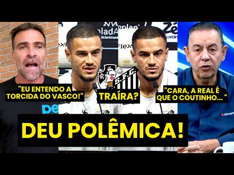 JUDAS??? “Cara, ISSO que COUTINHO FALOU…” POLÊMICA com o VASCO em APRESENTAÇÃO NO SANTOS!