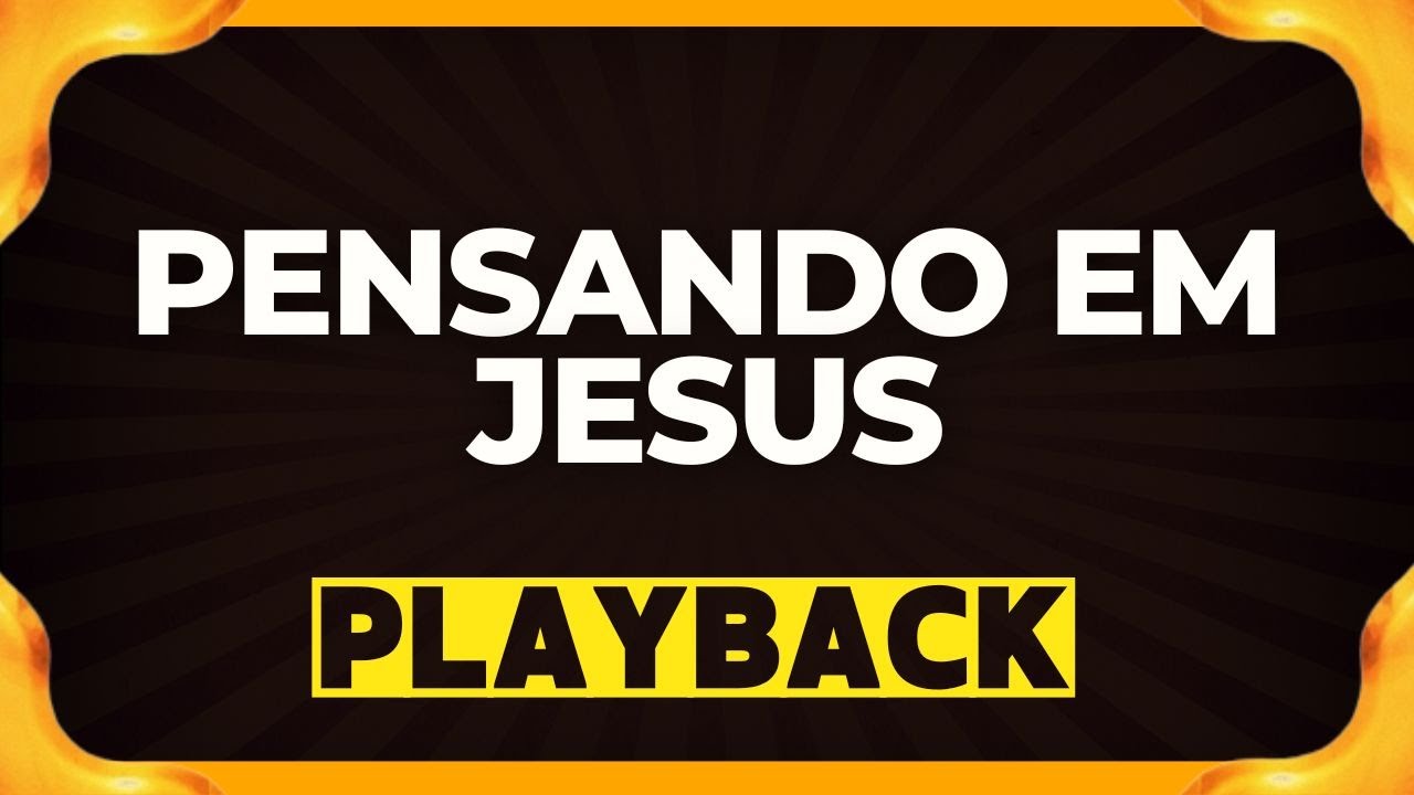 PENSANDO EM JESUS playback